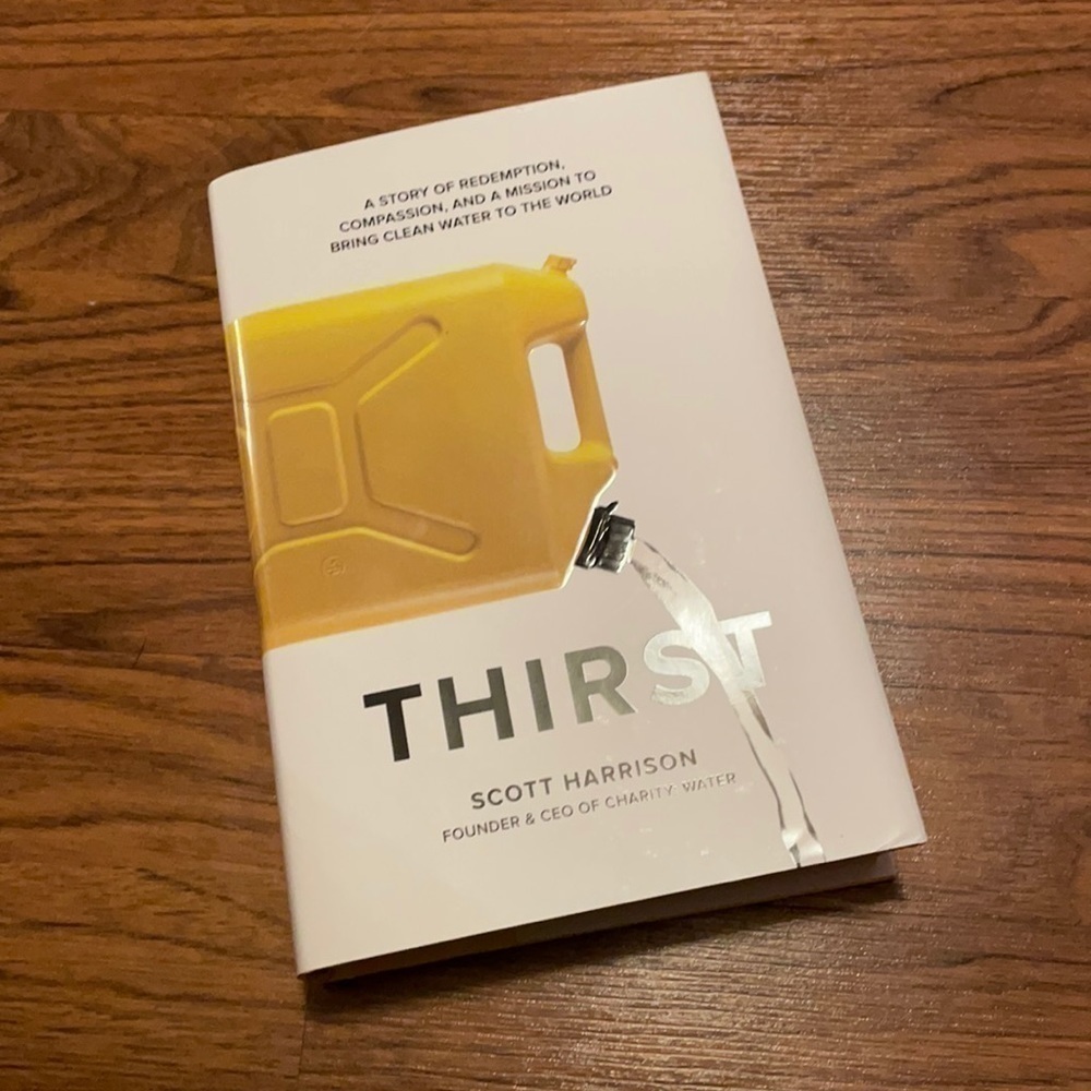 Charity: Water Thirst Book by Scott Harrison Social Justice Activism